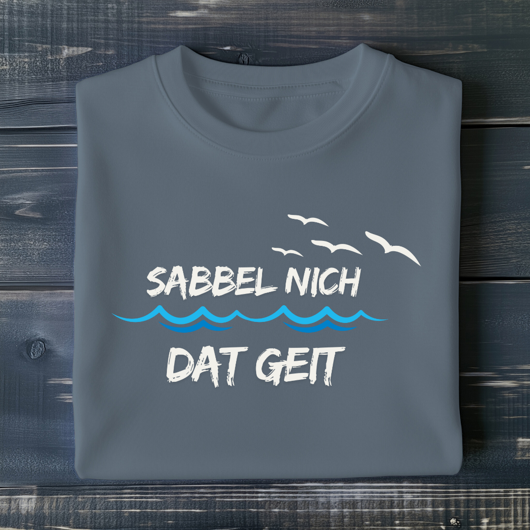 Sabbel nich dat geit - Unisex T-Shirt