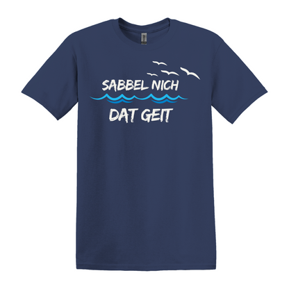 Sabbel nich dat geit - Unisex T-Shirt