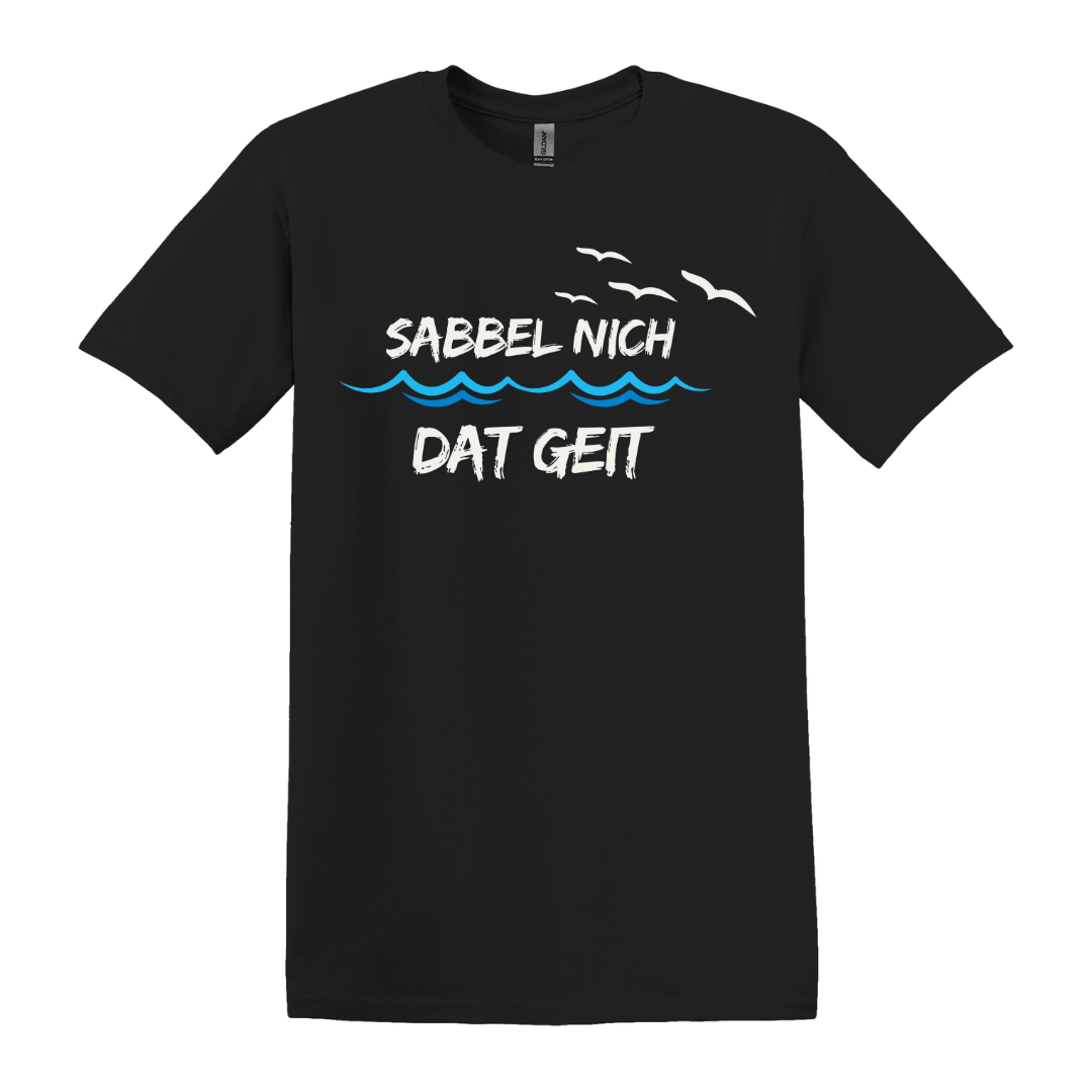 Sabbel nich dat geit - Unisex T-Shirt