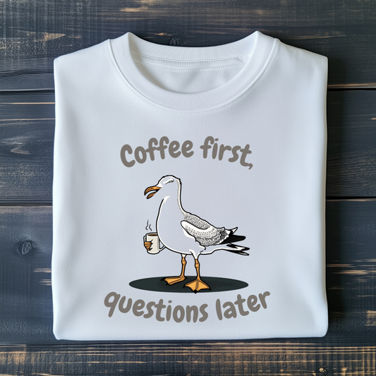 Coffee first, Questions later - Unisex T-Shirt Weiß