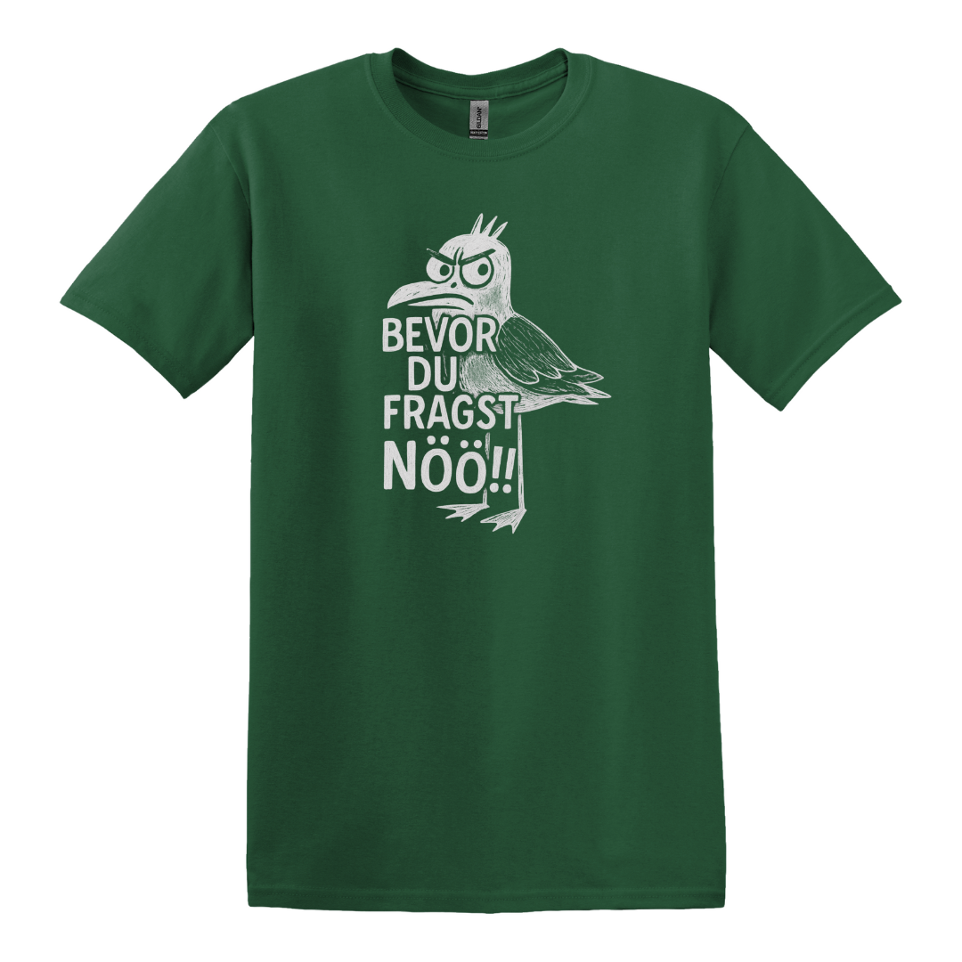 Bevor du fragst NÖÖ!! - Unisex T-Shirt