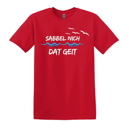 Sabbel nich dat geit - Unisex T-Shirt