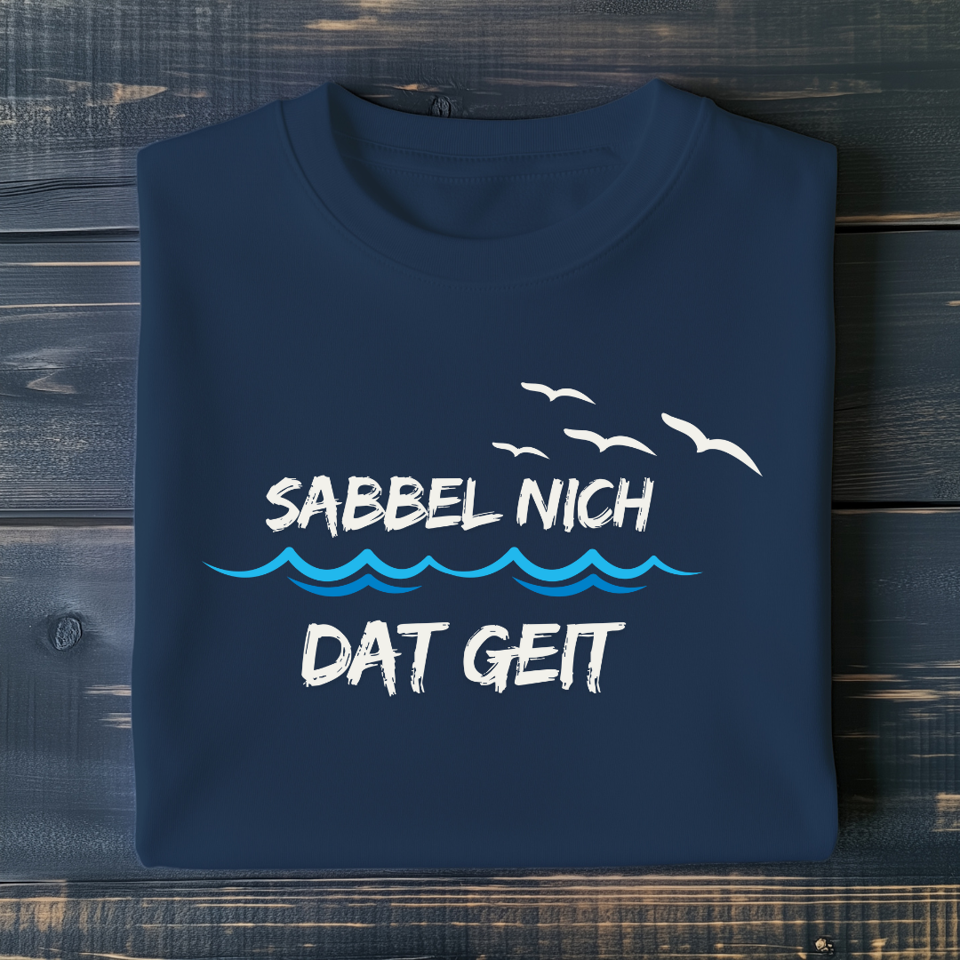Sabbel nich dat geit - Unisex T-Shirt