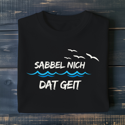 Sabbel nich dat geit - Unisex T-Shirt