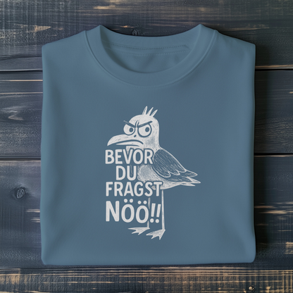 Bevor du fragst NÖÖ!! - Unisex T-Shirt