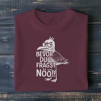 Bevor du fragst NÖÖ!! - Unisex T-Shirt