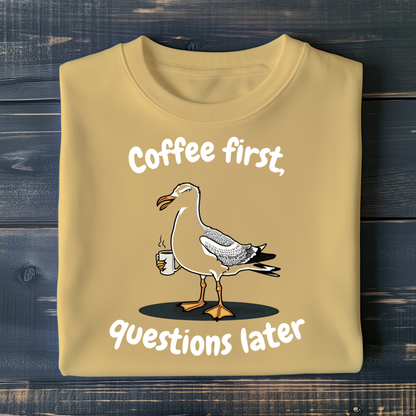 Coffee first, Questions later - Unisex T-Shirt