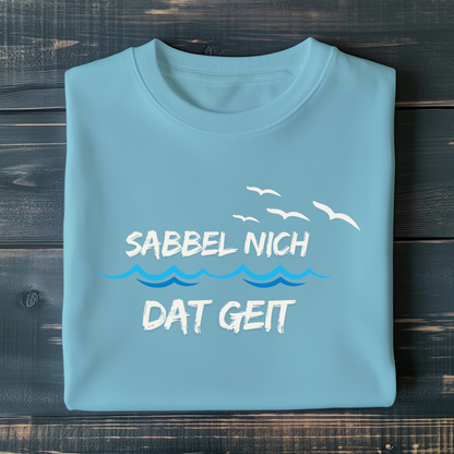 Sabbel nich dat geit - Unisex T-Shirt