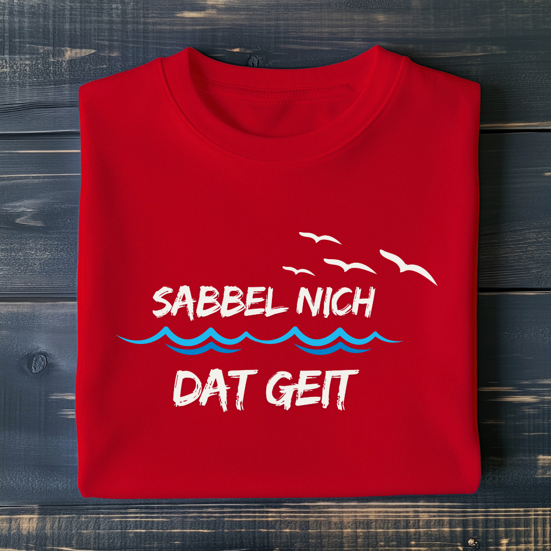 Sabbel nich dat geit - Unisex T-Shirt