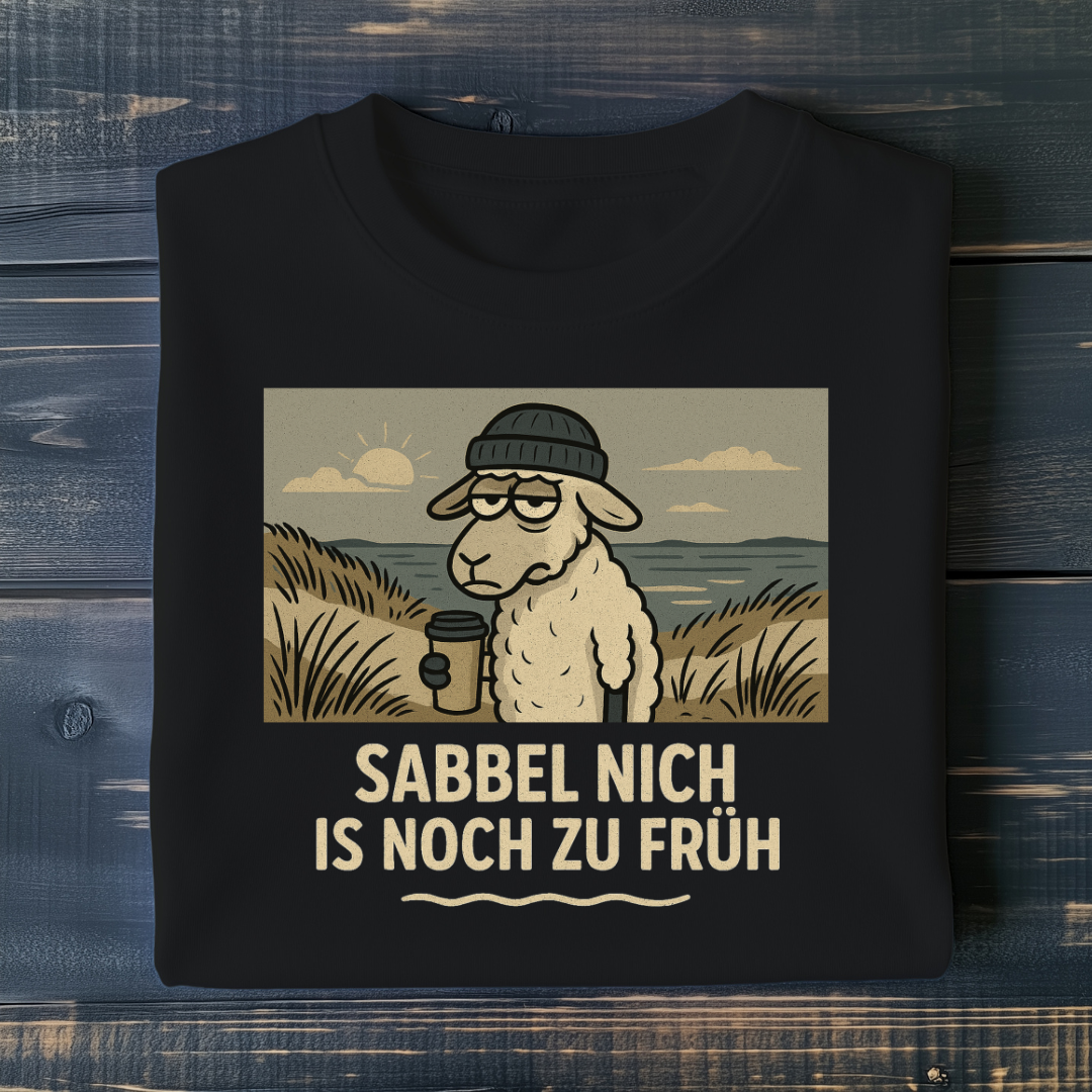 Sabbel nich is noch zu früh T-Shirt