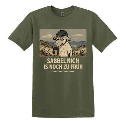 Sabbel nich is noch zu früh T-Shirt