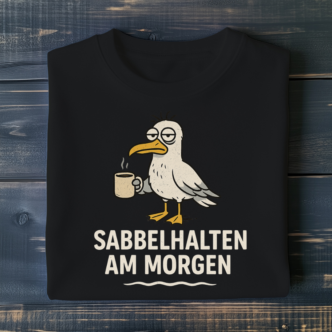 Sabbelhalten am Morgen T-Shirt