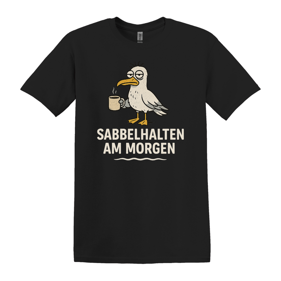 Sabbelhalten am Morgen T-Shirt