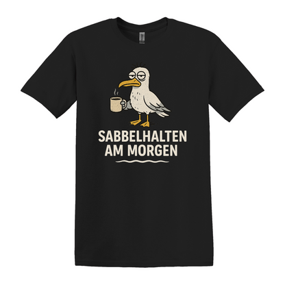 Sabbelhalten am Morgen T-Shirt